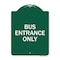 Signmission Designer Series Entrance Bus Entrance Only, Green & White Aluminum Sign, 18" x 24", GW-1824-24095 A-DES-GW-1824-24095 - alternate 1